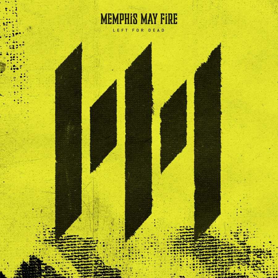 Memphis May Fire - Left For Dead